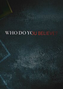 Who Do You Believe?